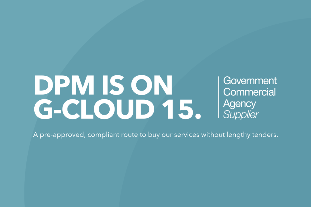 White text on a turquoise background: DPM is on G-Cloud 15
